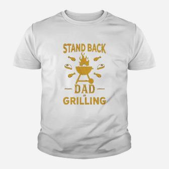 Stand Back Dad Is Grilling Funny Fathers Day Bbq Kid T-Shirt - Seseable