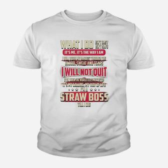 Straw Boss What I Do Job Shirts Kid T-Shirt - Seseable