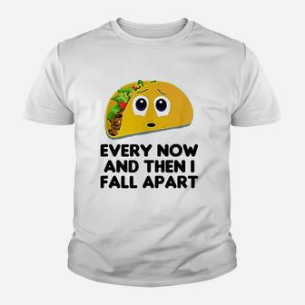 Taco Every Now And Then I Fall Apart Taco Kid T-Shirt - Seseable