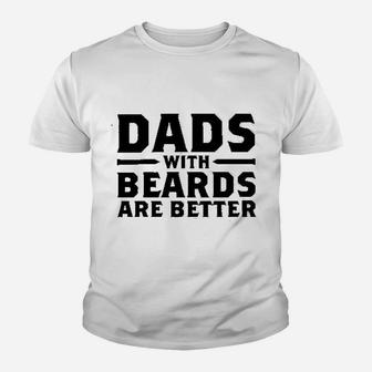 Tforged Apparel Dads With Beards Are Better Kid T-Shirt - Seseable
