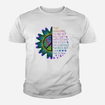 They Whispered To Her You Can't With Stand The Storm She Whispered Back I Am The Storm Kid T-Shirt - Seseable