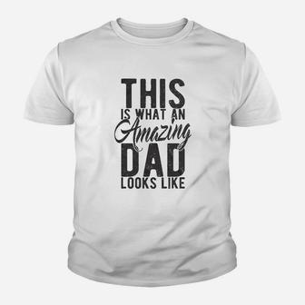 This Is What An Amazing Dad Looks Like Kid T-Shirt - Seseable