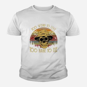 Too Weird To Live Too Rare To Die Kid T-Shirt - Seseable