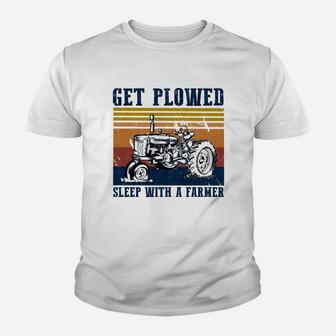 Tractor Farm Get Plowed Sleep With A Farmer Vintage Shirt Kid T-Shirt - Seseable