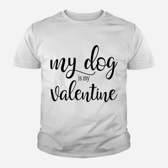 True Love My Dog Is My Valentine Anti Romance Kid T-Shirt - Seseable