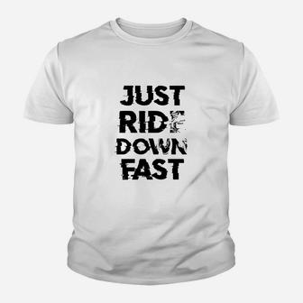 Unisex Kinder Tshirt Just Ride Down Fast, Sportliches Freizeit-Kinder Tshirt in Weiß - Seseable