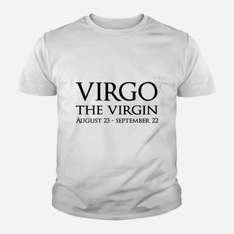 Virgo The Virgin August 23 To September 22 Kid T-Shirt - Seseable