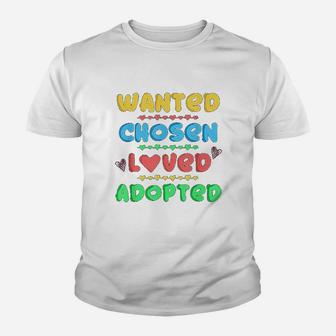 Wanted Chosen Loved Adopted Adoption Day Gift Idea For Kids Youth T-shirt - Seseable