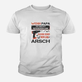 Wenn Papa Es Nicht Reparieren Kann Kinder T-Shirt - Seseable