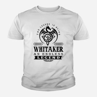 Whitaker The Legend Is Alive Whitaker An Endless Legend Colorblack Kid T-Shirt - Seseable