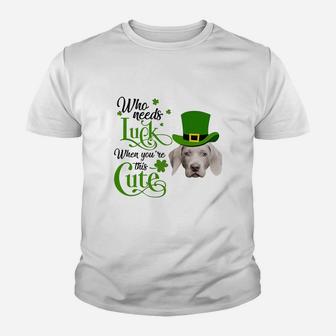 Who Needs Luck When You Are This Cute Funny Weimaraner St Patricks Day Dog Lovers Gift Kid T-Shirt - Seseable