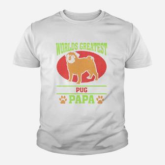 Worlds Greatest Pug Papa, best christmas gifts for dad Kid T-Shirt - Seseable