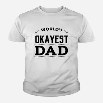 Worlds Okayest Dad Kid T-Shirt - Seseable