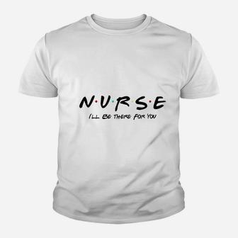 You Nurse Friends Theme Kid T-Shirt | Seseable UK