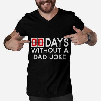 00 Days Without A Bad Dad Joke Fathers Day Gift Men V-Neck Tshirt - Seseable