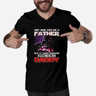 Any Man Can Be A Father But It Takes Someone Special To Be A Daddy Men V-Neck Tshirt - Seseable