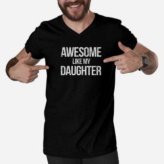 Awesome Like My Daughter Fathers Day Daddy Gift Men V-Neck Tshirt - Seseable