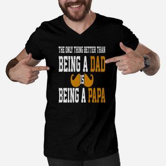 Being A Dad Is Being A Papa, dad birthday gifts Men V-Neck Tshirt - Seseable