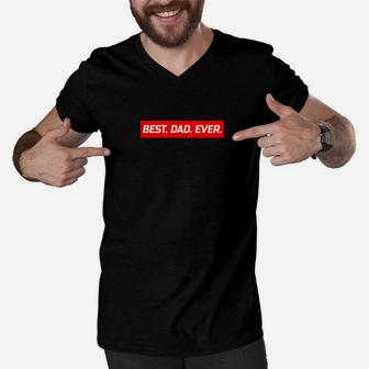 Best Dad Ever Fathers Day Shirt For Awesome Dads Premium Men V-Neck Tshirt