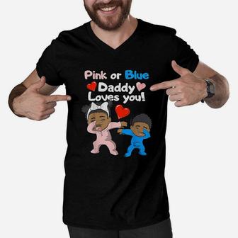 Black Baby Pink Or Blue Daddy Loves You Gender Reveal Gift Men V-Neck Tshirt - Seseable