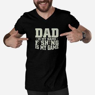 Dad Is My Name Fishing My Game For Father Grandpa Premium Men V-Neck Tshirt - Seseable