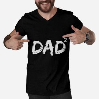Dad Squared Funny Father Of Two Kids Daddy Again Men V-Neck Tshirt - Seseable