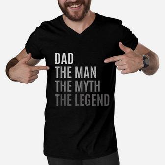 Dad The Man The Myth The Legend Fathers Day Men V-Neck Tshirt - Seseable