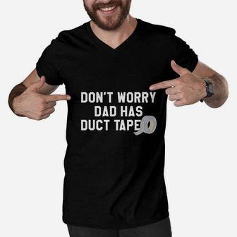 Dont Worry Dad Has Duct Tape Funny Father Handyman Fix It Men V-Neck Tshirt - Seseable