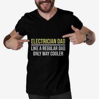 Electrician Dad Way Cooler Funny Father Daddy Men V-Neck Tshirt - Seseable