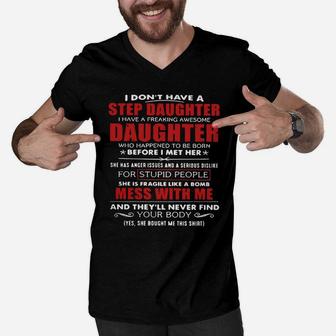 Father Day I Dont Have A Step Daughter I Have A Freaking Awesome Daughter Men V-Neck Tshirt - Seseable
