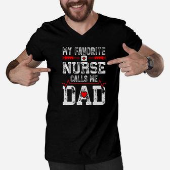 Father Day My Favorite Nurse Calls Me Gift Idea Men V-Neck Tshirt - Seseable