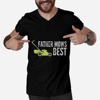 Father Mows Best Funny Fathers Day Lawn Mowing Gift Men V-Neck Tshirt - Seseable