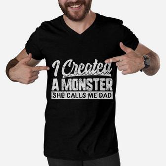 Fathers Day I Created A Monster She Calls Me Dad Daughter Men V-Neck Tshirt - Seseable