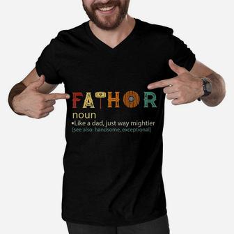Fathor Like Dad Just Way Mightier Funny Fathers Day Men V-Neck Tshirt - Seseable