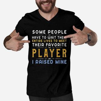 Favorite Player For Dad Mom Gift I Raised My Favorite Player Men V-Neck Tshirt - Seseable