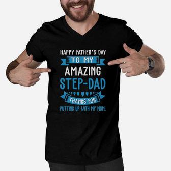 Happy Father Day To My Amazing Step-dad Thank For Putting Up Shirt Men V-Neck Tshirt - Seseable