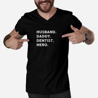 Husband Daddy Dentist Hero Fathers Day Shirt Men V-Neck Tshirt - Seseable
