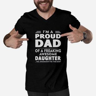 I Am A Proud Dad Of A Freaking Awesome Daughter Yes She Bought Me This Fathers Day Dads Gift Men V-Neck Tshirt - Seseable