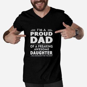 I Am A Proud Dad Of A Freaking Awesome Daughter Yes She Bought Me This Fathers Day Men V-Neck Tshirt - Seseable