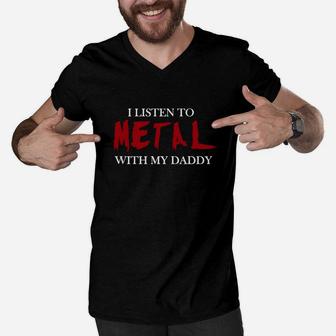 I Listen To Metal With My Daddy Men V-Neck Tshirt - Seseable