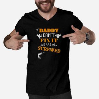 If Daddy Cant Fix It We Are All Screwed Biker Dad Men V-Neck Tshirt - Seseable