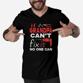 If Grandpa Cant Fix It No One Can Funny Fathers Day Gift Men V-Neck Tshirt - Seseable