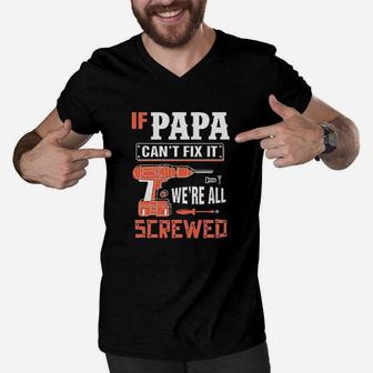 If Papa Cant Fix It We Are All Screwed Men V-Neck Tshirt - Seseable