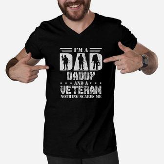 Im A Dad Daddy And A Veteran Nothing Scares Me Men V-Neck Tshirt - Seseable