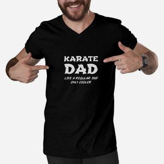 Karate Dad Like A Regular Father Only Cooler Karateka Men V-Neck Tshirt - Seseable
