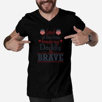Land Of The Free Because My Daddy Is Brave July 4th Men V-Neck Tshirt - Seseable