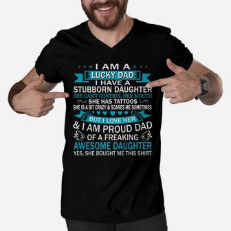 Mens I Am A Lucky Dad I Have Stubborn Daughter Fathers Day Men V-Neck Tshirt - Seseable