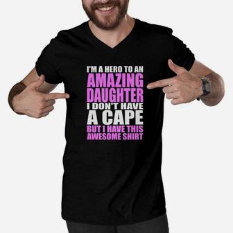 Mens Im A Hero To An Amazing Daughter Shirt Fathers Day Dad Men V-Neck Tshirt - Seseable