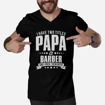 Mens Im Papa And Barber Funny Mens On Fathers Day Men V-Neck Tshirt - Seseable