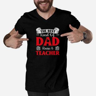 Mens Premium Best Kind Of Dad Raises A Teacher Fathers Day Men V-Neck Tshirt - Seseable